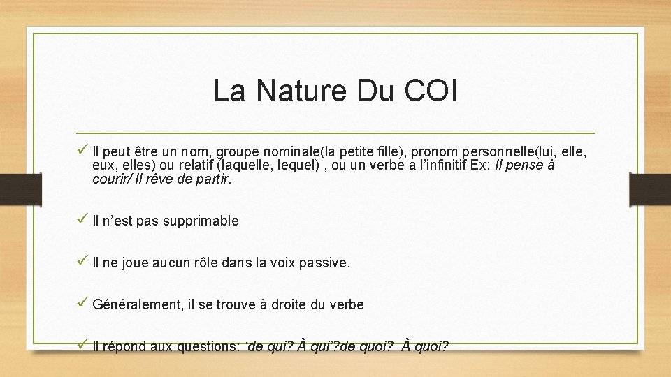 La Nature Du COI ü Il peut être un nom, groupe nominale(la petite fille),