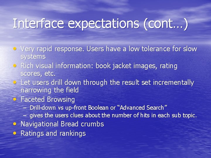 Interface expectations (cont…) • Very rapid response. Users have a low tolerance for slow Interface expectations (cont…) • Very rapid response. Users have a low tolerance for slow