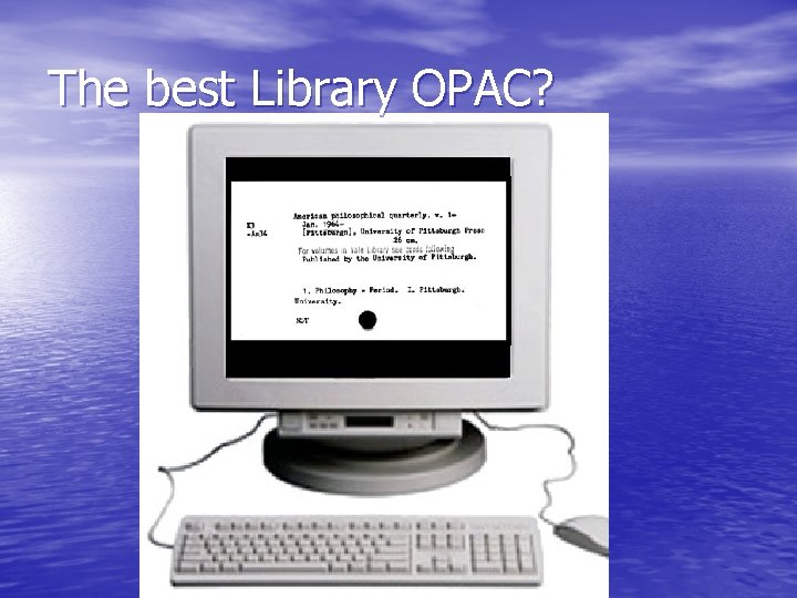 The best Library OPAC? The best Library OPAC?