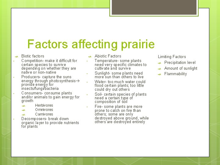 Factors affecting prairie • • • Biotic factors Competition- make it difficult for certain