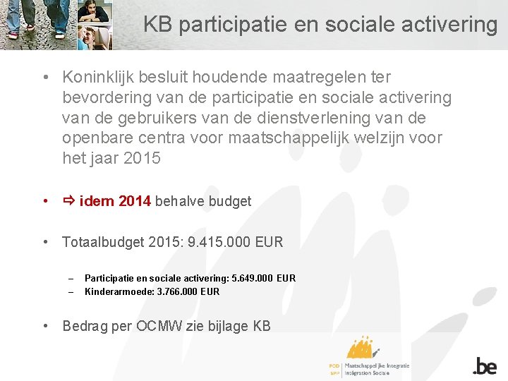 KB participatie en sociale activering • Koninklijk besluit houdende maatregelen ter bevordering van de
