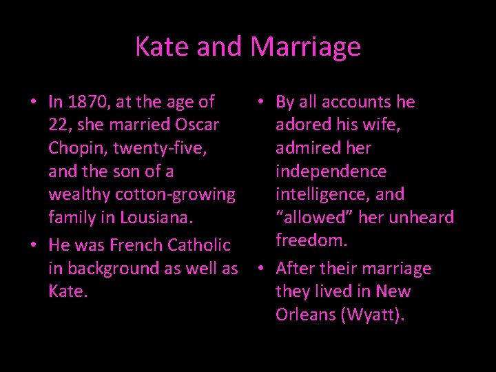 Kate and Marriage • In 1870, at the age of • By all accounts