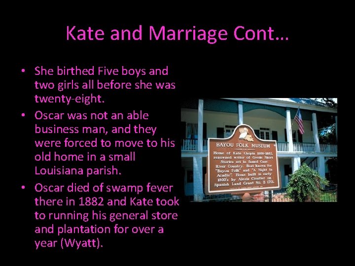 Kate and Marriage Cont… • She birthed Five boys and two girls all before