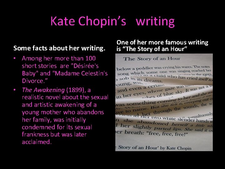 Kate Chopin’s writing Some facts about her writing. • Among her more than 100