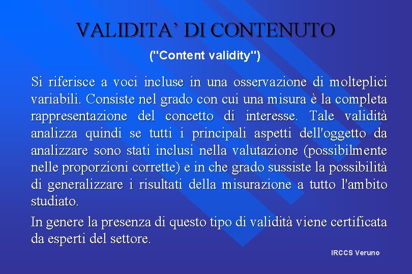 VALIDITA’ DI CONTENUTO ("Content validity") Si riferisce a voci incluse in una osservazione di