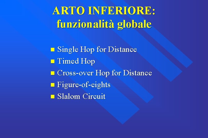 ARTO INFERIORE: funzionalità globale Single Hop for Distance n Timed Hop n Cross-over Hop