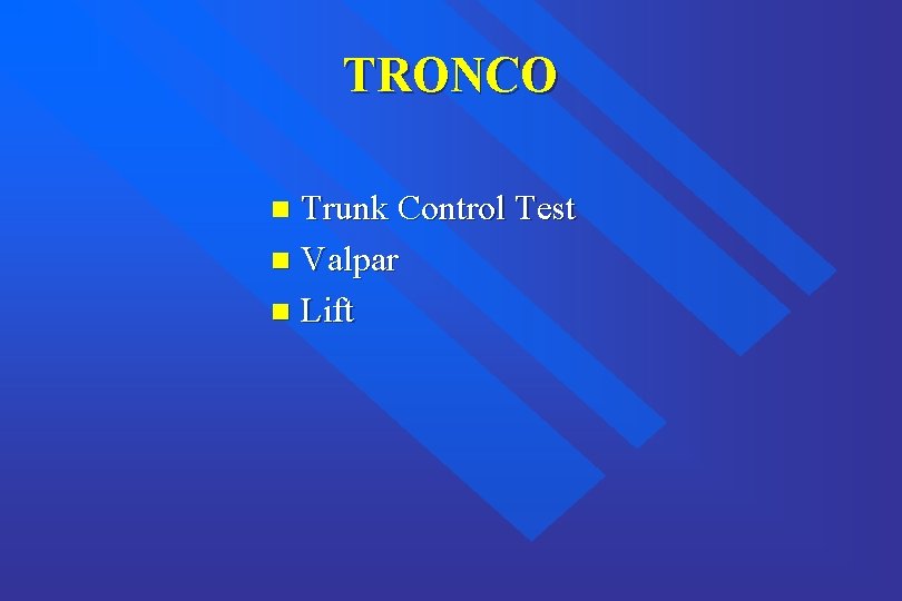 TRONCO Trunk Control Test n Valpar n Lift n 