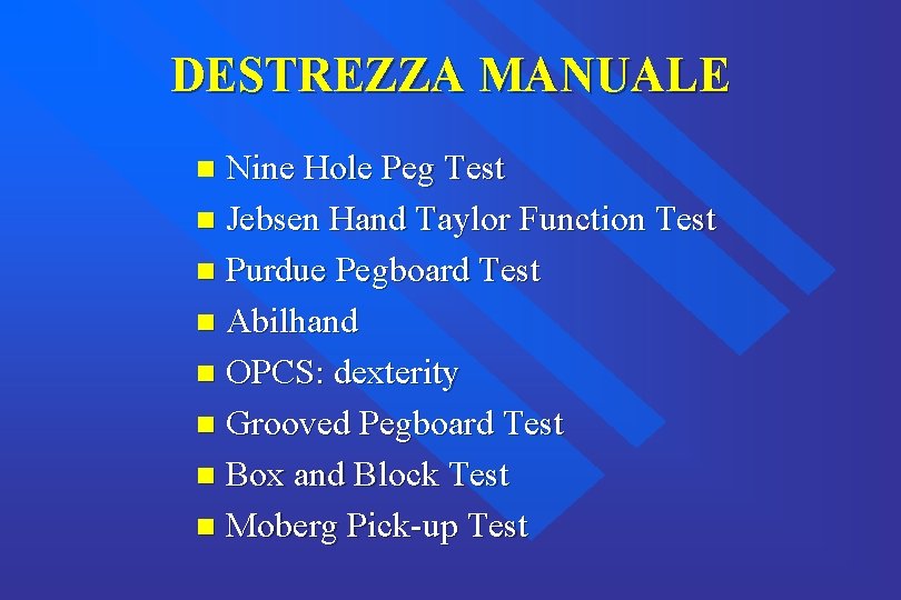 DESTREZZA MANUALE Nine Hole Peg Test n Jebsen Hand Taylor Function Test n Purdue