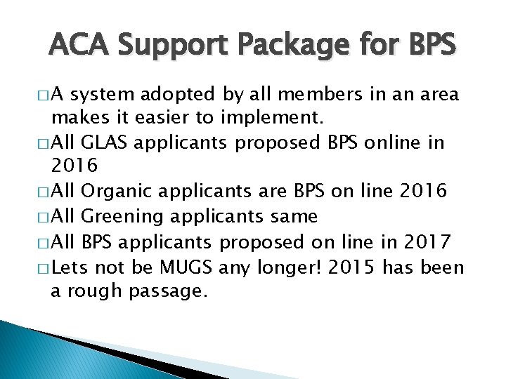 ACA Support Package for BPS �A system adopted by all members in an area