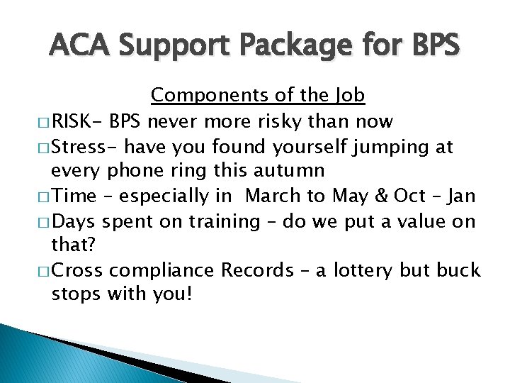 ACA Support Package for BPS Components of the Job � RISK- BPS never more