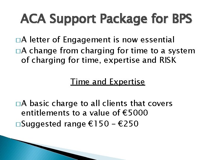 ACA Support Package for BPS �A letter of Engagement is now essential � A