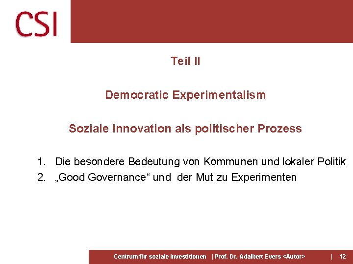 Teil II Democratic Experimentalism Soziale Innovation als politischer Prozess 1. Die besondere Bedeutung von