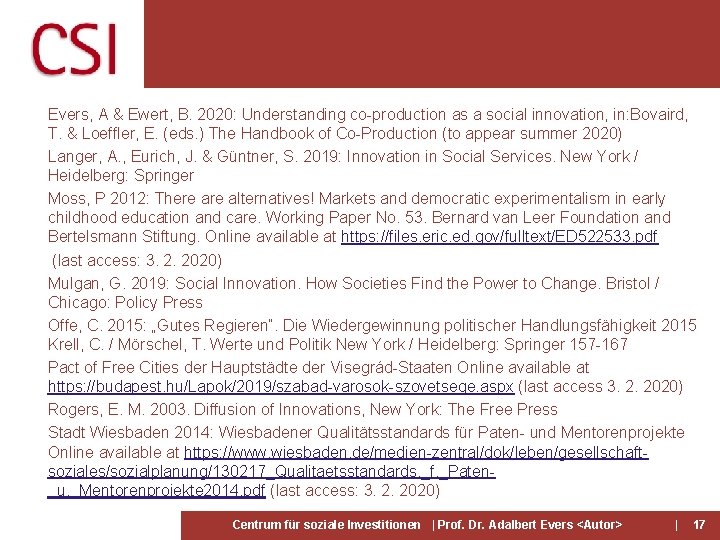 Evers, A & Ewert, B. 2020: Understanding co-production as a social innovation, in: Bovaird,