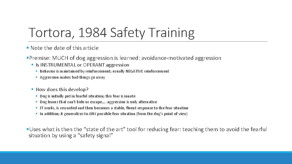 Tortora, 1984 Safety Training § Note the date of this article §Premise: MUCH of