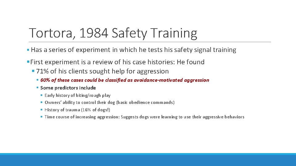 Tortora, 1984 Safety Training § Has a series of experiment in which he tests
