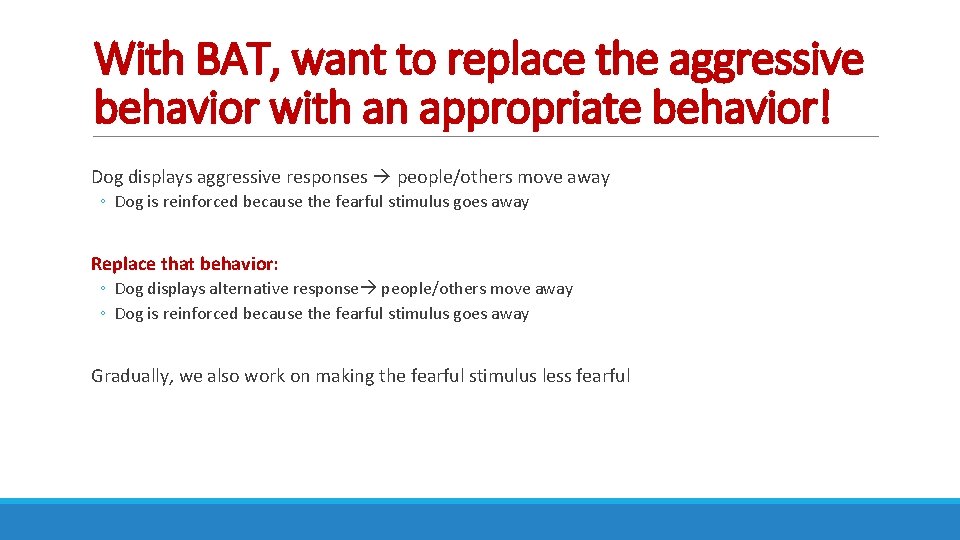 With BAT, want to replace the aggressive behavior with an appropriate behavior! Dog displays