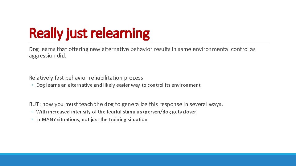 Really just relearning Dog learns that offering new alternative behavior results in same environmental