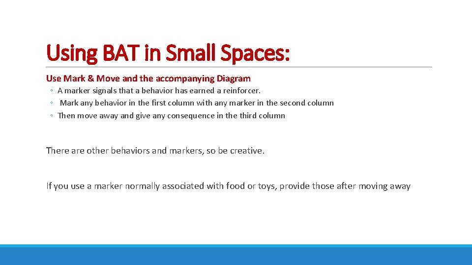 Using BAT in Small Spaces: Use Mark & Move and the accompanying Diagram ◦