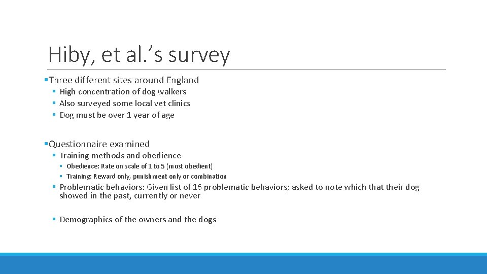 Hiby, et al. ’s survey §Three different sites around England § High concentration of