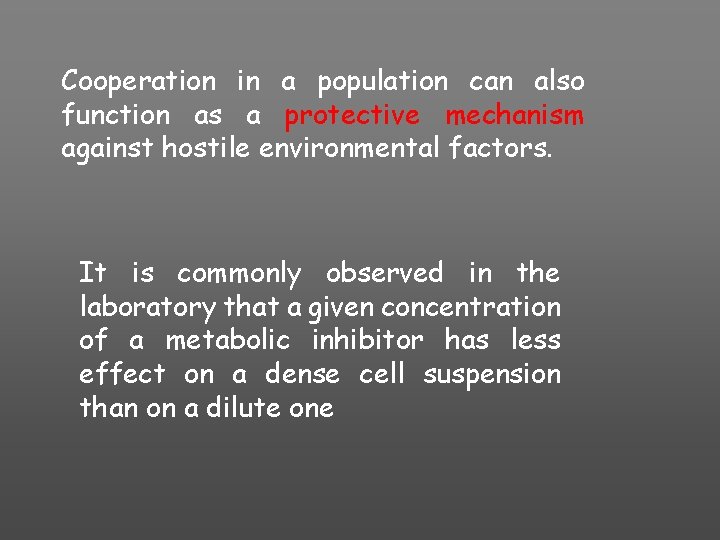 Cooperation in a population can also function as a protective mechanism against hostile environmental