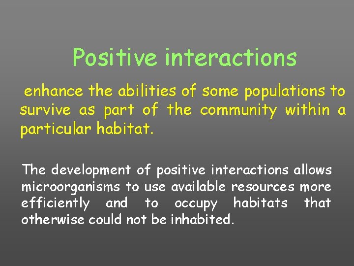Positive interactions enhance the abilities of some populations to survive as part of the