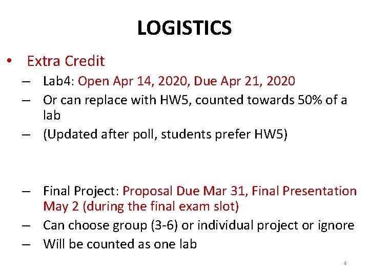 LOGISTICS • Extra Credit – Lab 4: Open Apr 14, 2020, Due Apr 21,