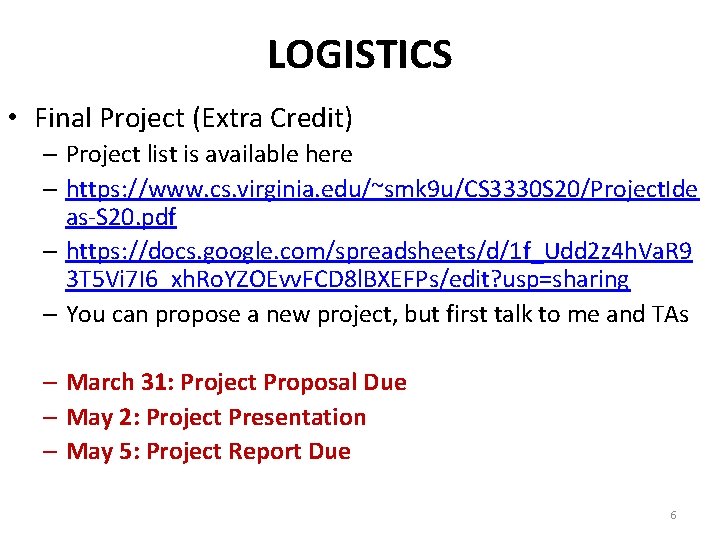 LOGISTICS • Final Project (Extra Credit) – Project list is available here – https: