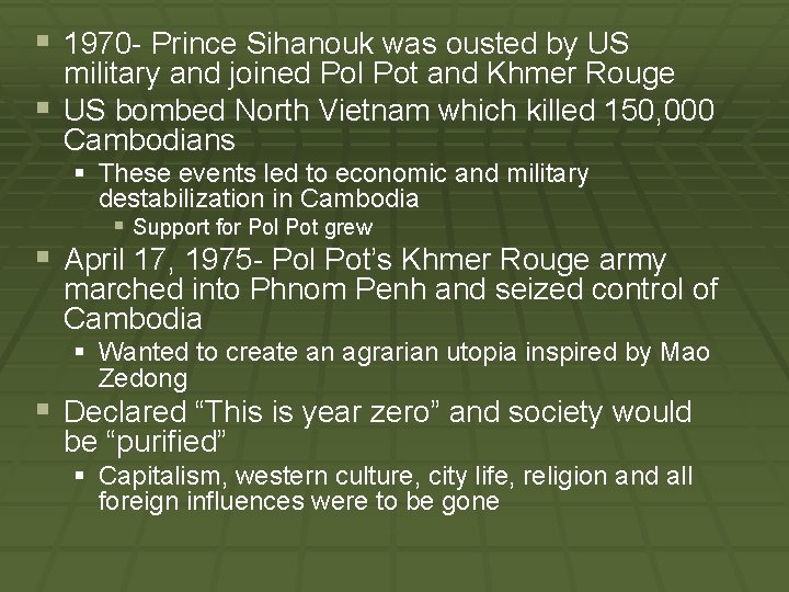 § 1970 - Prince Sihanouk was ousted by US military and joined Pol Pot