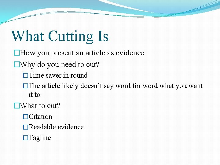 What Cutting Is �How you present an article as evidence �Why do you need