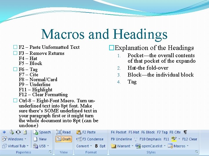 Macros and Headings � F 2 – Paste Unformatted Text � F 3 –