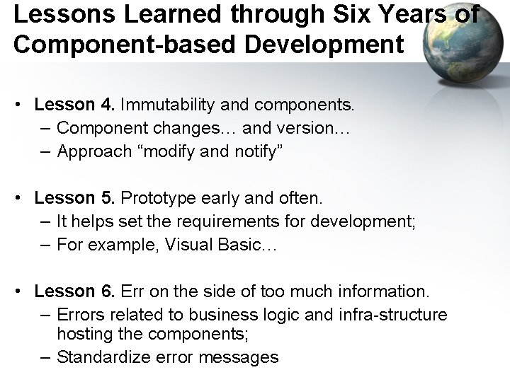 Lessons Learned through Six Years of Component-based Development • Lesson 4. Immutability and components.