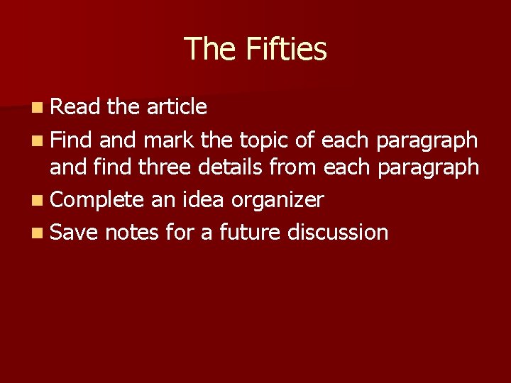 The Fifties n Read the article n Find and mark the topic of each