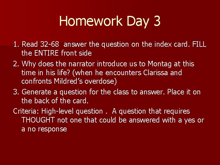 Homework Day 3 1. Read 32 -68 answer the question on the index card.