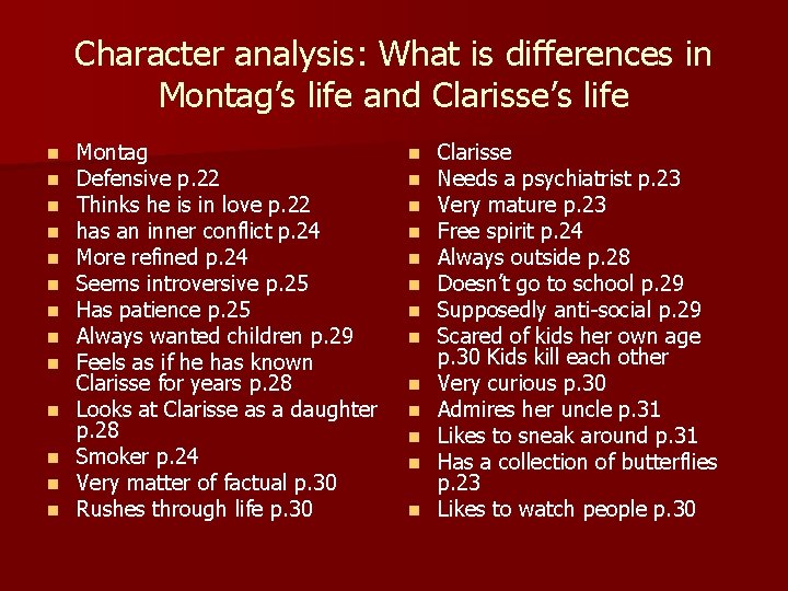 Character analysis: What is differences in Montag’s life and Clarisse’s life n n n