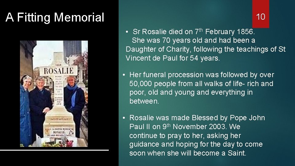A Fitting Memorial 10 • Sr Rosalie died on 7 th February 1856. She