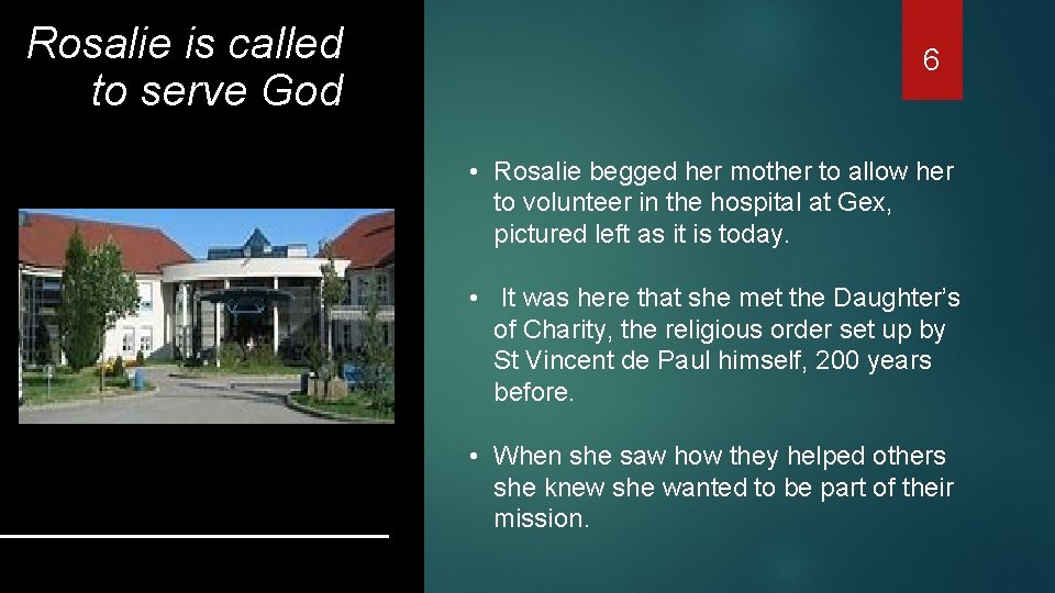 Rosalie is called to serve God 6 • Rosalie begged her mother to allow
