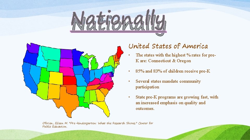 Nationally United States of America • The states with the highest % rates for