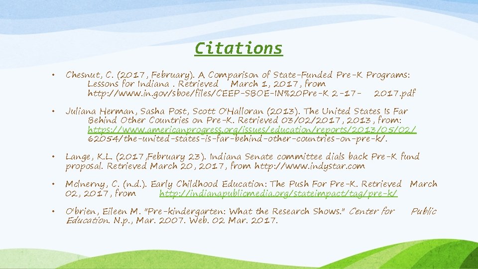 Citations • Chesnut, C. (2017, February). A Comparison of State-Funded Pre-K Programs: Lessons for