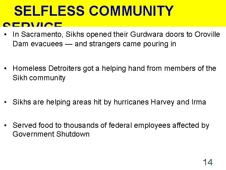 SELFLESS COMMUNITY SERVICE • In Sacramento, Sikhs opened their Gurdwara doors to Oroville Dam