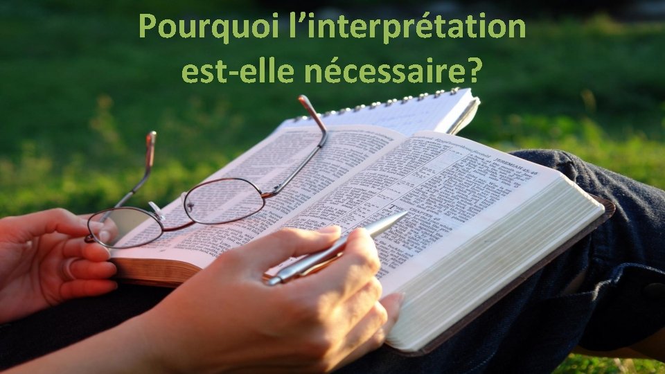 Pourquoi l’interprétation est-elle nécessaire? 