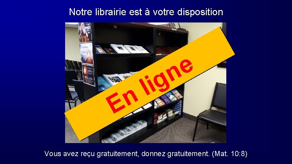 Notre librairie est à votre disposition n E e n il g Vous avez