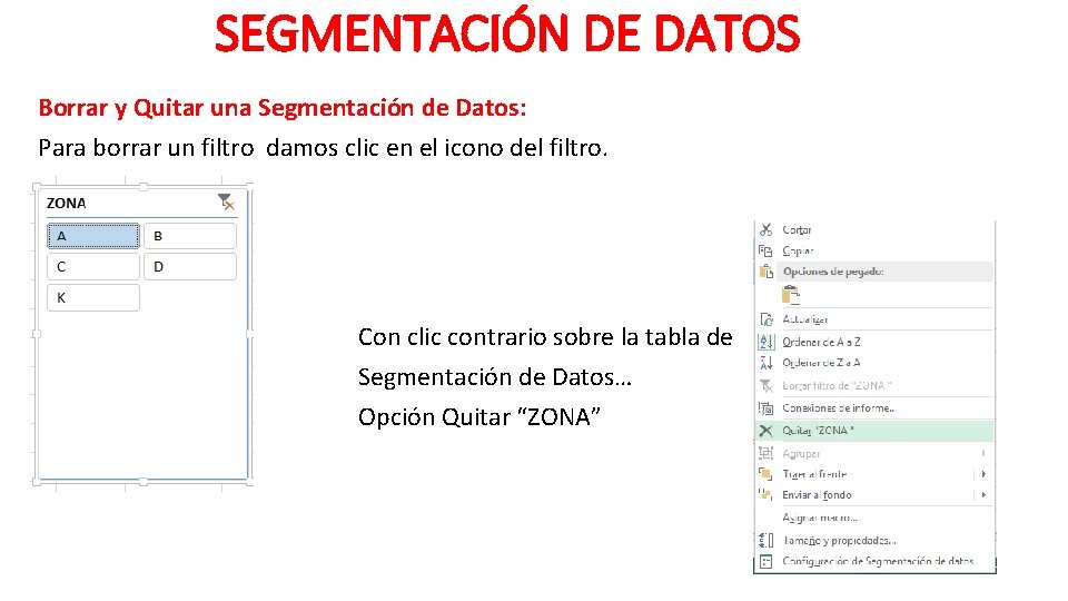 SEGMENTACIÓN DE DATOS Borrar y Quitar una Segmentación de Datos: Para borrar un filtro
