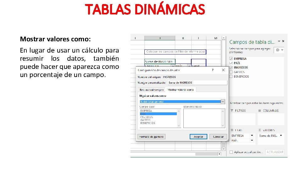 TABLAS DINÁMICAS Mostrar valores como: En lugar de usar un cálculo para resumir los