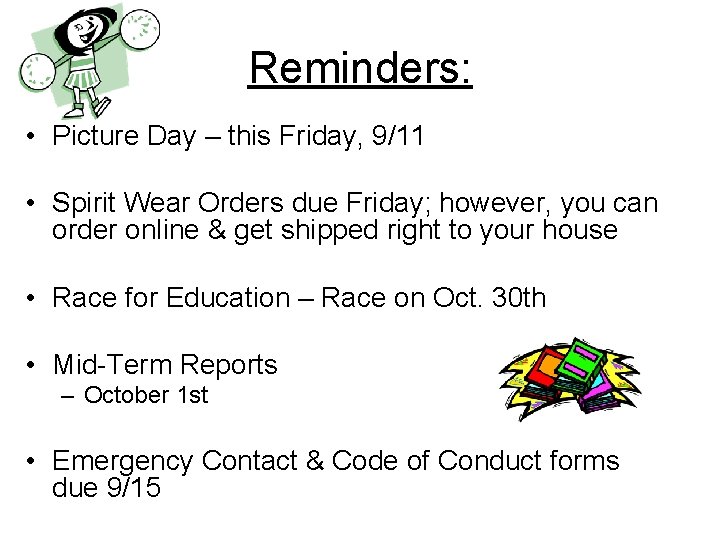 Reminders: • Picture Day – this Friday, 9/11 • Spirit Wear Orders due Friday;