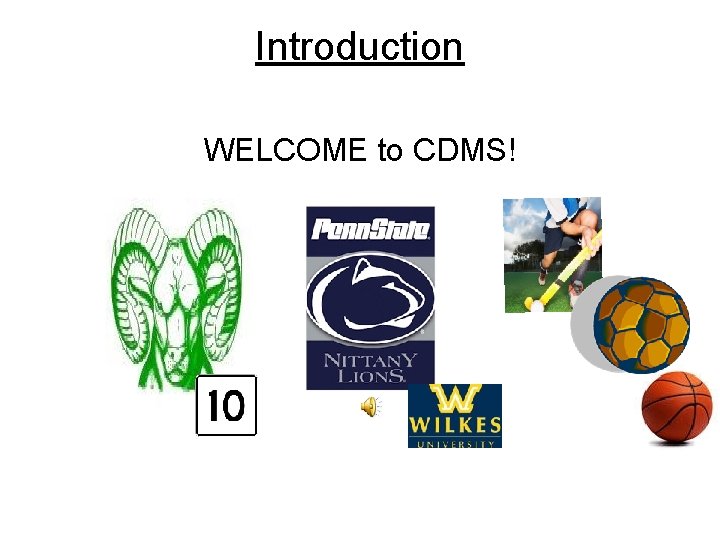 Introduction WELCOME to CDMS! 