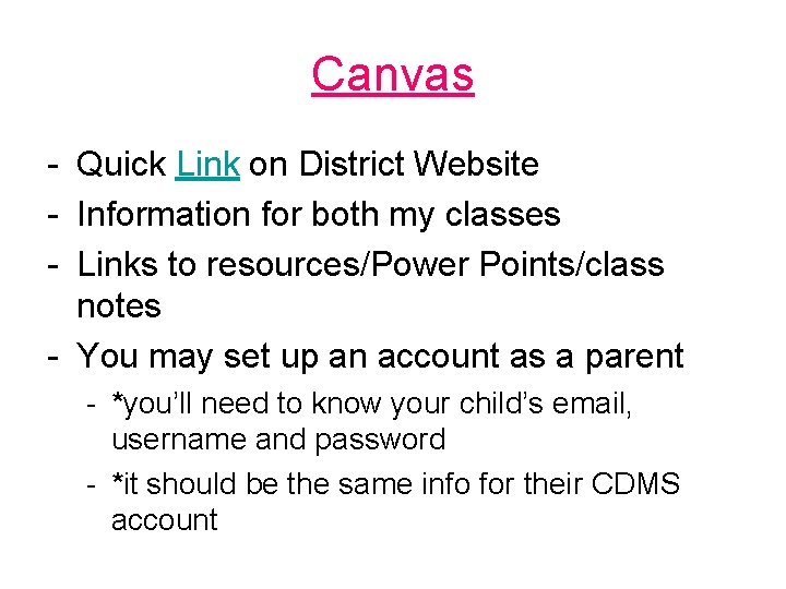 Canvas - Quick Link on District Website - Information for both my classes -