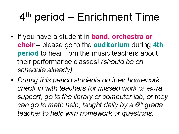 4 th period – Enrichment Time • If you have a student in band,