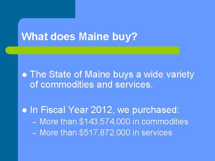 What does Maine buy? l The State of Maine buys a wide variety of