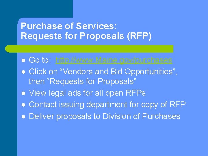 Purchase of Services: Requests for Proposals (RFP) l l l Go to: http: //www.