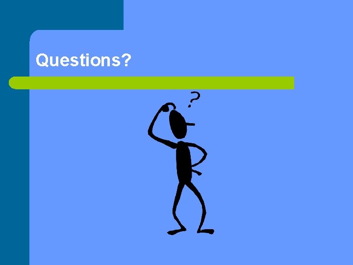 Questions? 